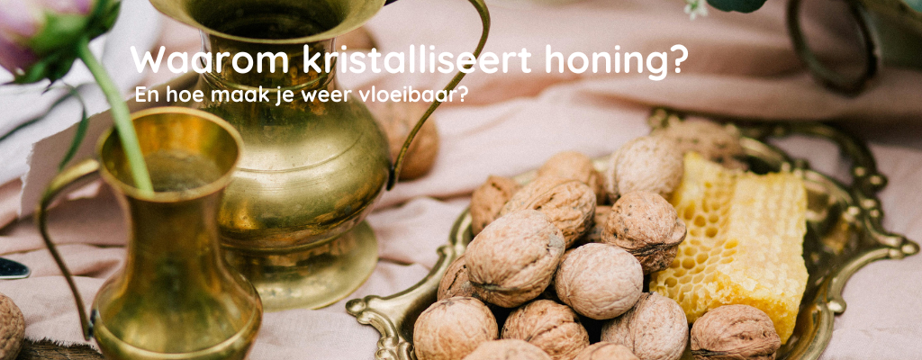 Waarom kristalliseert honing en hoe maak je het weer vloeibaar?